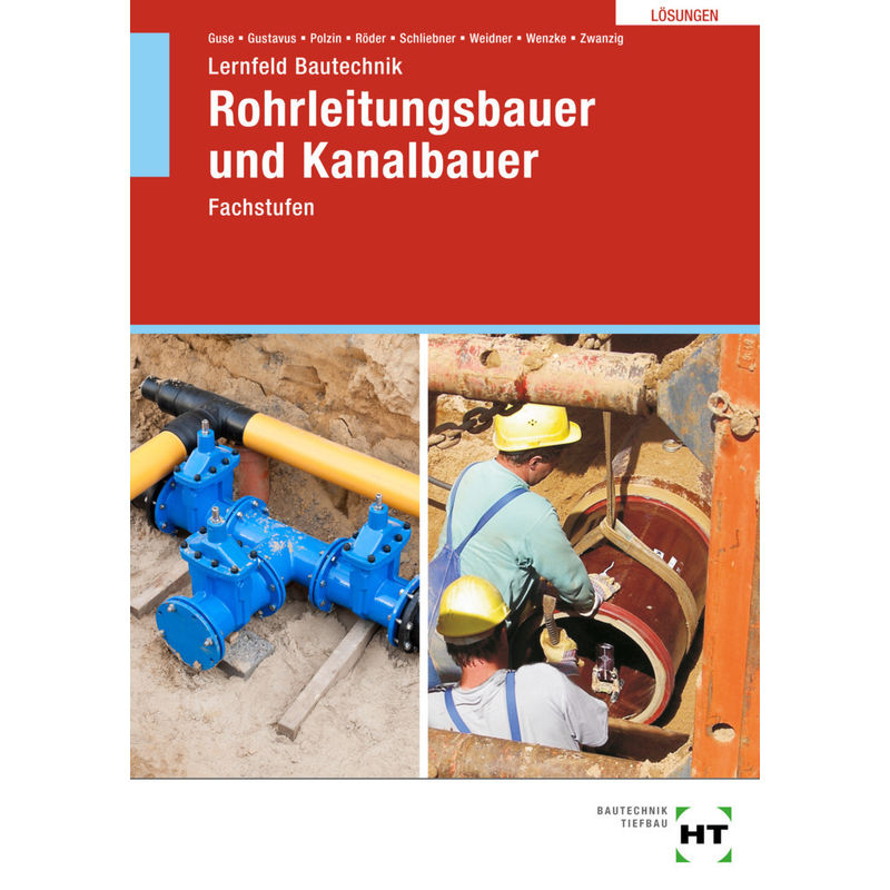 Lösungen zu Lernfeld Bautechnik Rohrleitungsbauer und Kanalbauer von Handwerk und Technik