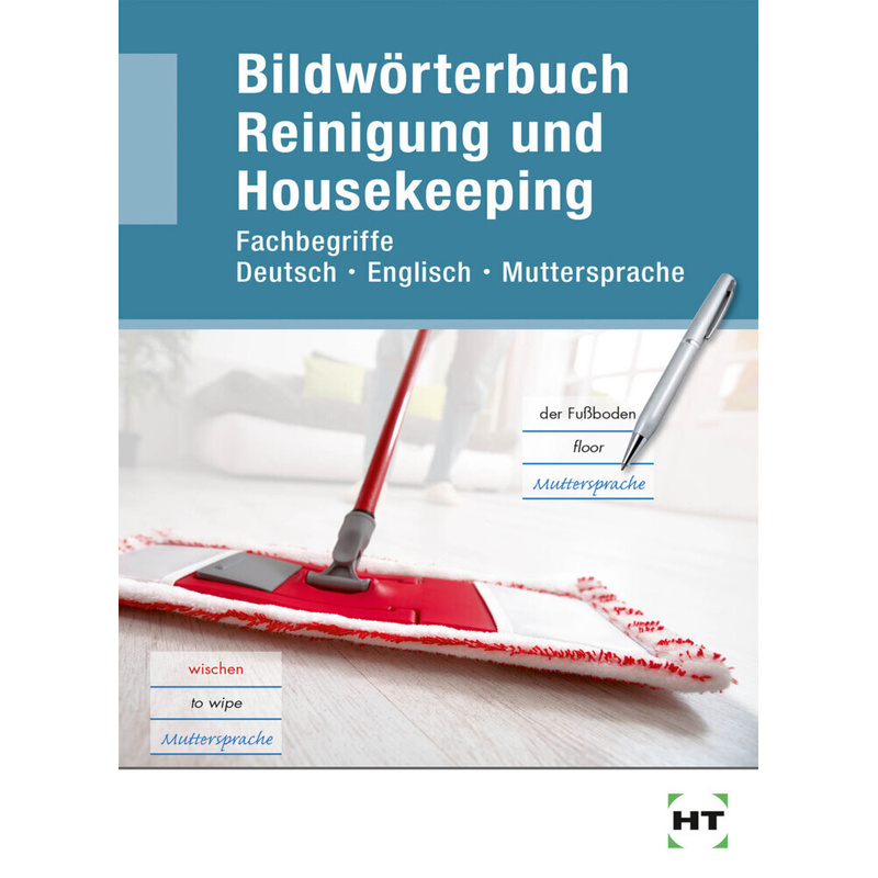 eBook inside: Buch und eBook Bildwörterbuch Reinigung und Housekeeping, m. 1 Buch, m. 1 Online-Zugang von Handwerk und Technik