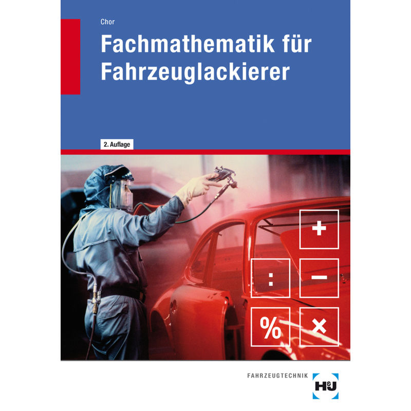 eBook inside: Buch und eBook Fachmathematik für Fahrzeuglackierer, m. 1 Buch, m. 1 Online-Zugang von Handwerk und Technik
