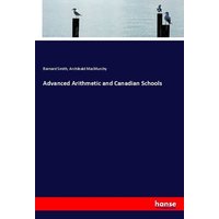 Advanced Arithmetic and Canadian Schools von Hansebooks