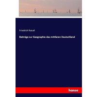 Beiträge zur Geographie des mittleren Deutschland von Hansebooks