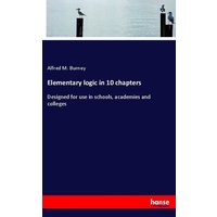 Elementary logic in 10 chapters von Hansebooks