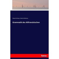 Grammatik des Altfranzösischen von Hansebooks