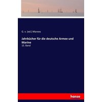 Jahrbücher für die deutsche Armee und Marine von Hansebooks