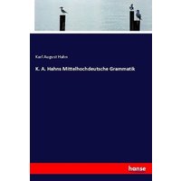 K. A. Hahns Mittelhochdeutsche Grammatik von Hansebooks