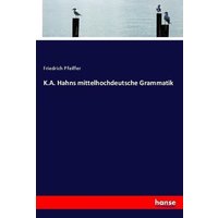 K.A. Hahns mittelhochdeutsche Grammatik von Hansebooks