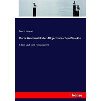 Kurze Grammatik der Altgermanischen Dialekte von Hansebooks