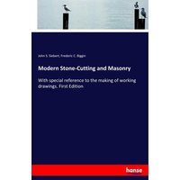 Modern Stone-Cutting and Masonry von Hansebooks