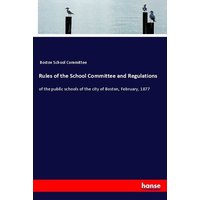 Rules of the School Committee and Regulations von Hansebooks
