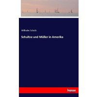 Schultze und Müller in Amerika von Hansebooks