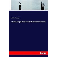 Studien zur griechischen und lateinischen Grammatik von Hansebooks