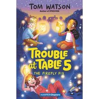 Trouble at Table 5 #3: The Firefly Fix von Harper Collins (US)