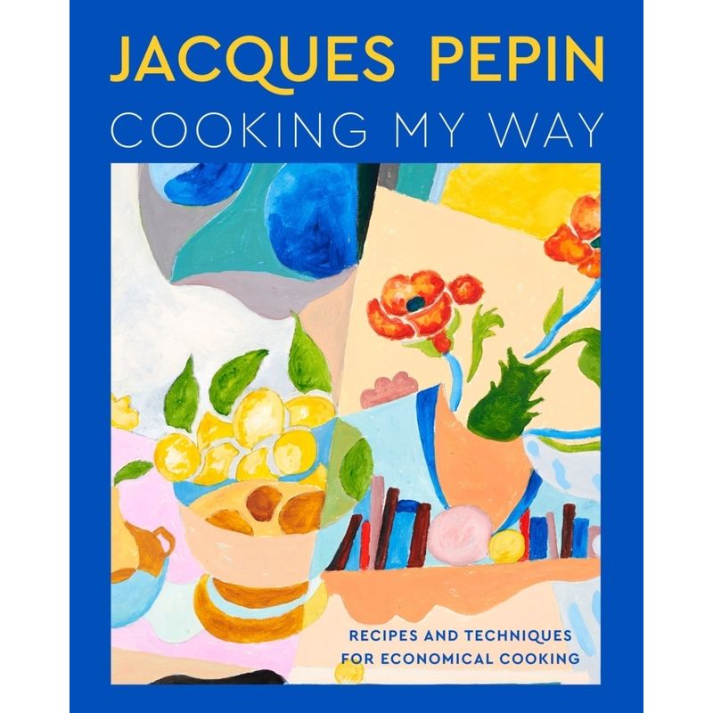 Jacques Pépin Cooking My Way von HarperCollins US