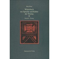 Wörterbuch zur Sprache und Kultur der Twareg / Wörterbuch zur Sprache und Kultur der Twareg II. Deutsch - Twareg von Harrassowitz