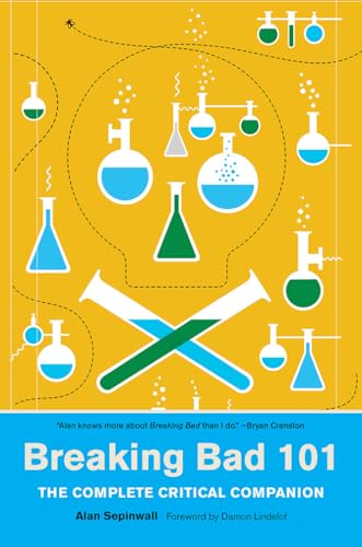 Breaking Bad 101: The Complete Critical Companion Breaking Bad 101: The Complete Critical Companion von Harry N. Abrams