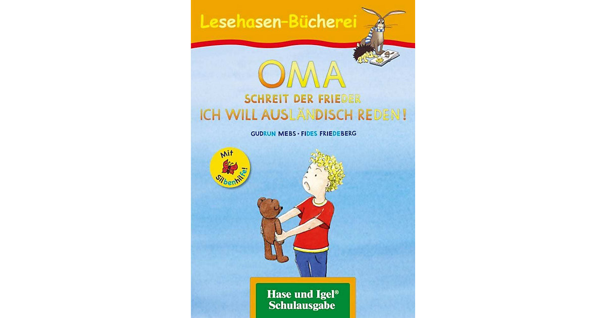 Buch - OMA, schreit der Frieder. ICH WILL AUSLÄNDISCH REDEN!, m. Silbenhilfe Buch - OMA, schreit der Frieder. ICH WILL AUSLÄNDISCH REDEN!, m. Silbenhilfe von Hase und Igel Verlag