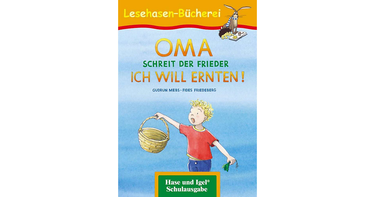 Buch - OMA, schreit der Frieder. ICH WILL ERNTEN!, Schulausgabe von Hase und Igel Verlag