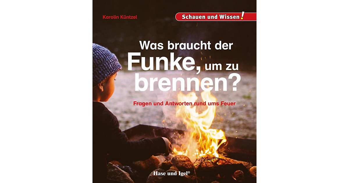 Buch - Schauen und Wissen! Was braucht der Funke, um zu brennen? von Hase und Igel Verlag