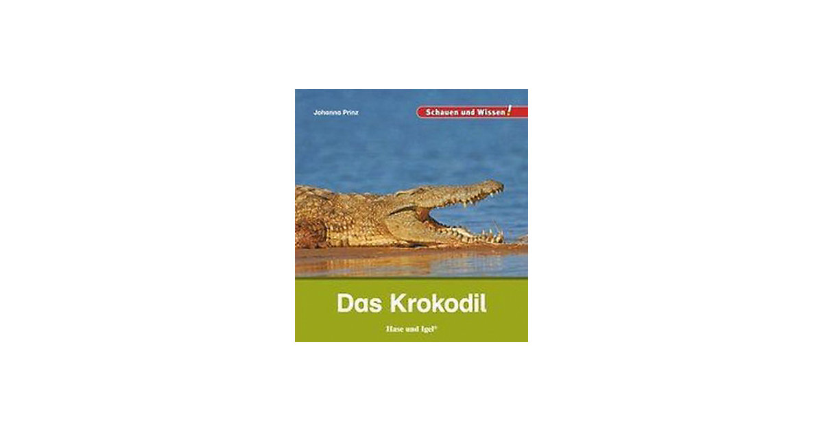 Buch - Schauen und Wissen: Das Krokodil Buch - Schauen und Wissen: Das Krokodil von Hase und Igel Verlag