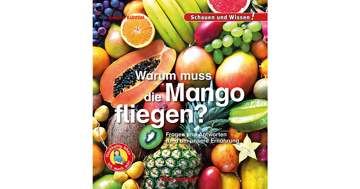 Buch - Warum muss die Mango fliegen? Buch - Warum muss die Mango fliegen? von Hase und Igel Verlag