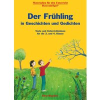Der Frühling in Geschichten und Gedichten. 3. und 4. Klasse von Hase und Igel Verlag