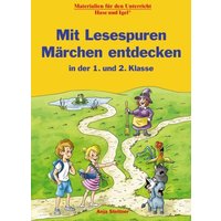 Mit Lesespuren Märchen entdecken in der 1. und 2. Klasse von Hase und Igel Verlag