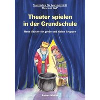 Theater spielen in der Grundschule von Hase und Igel Verlag