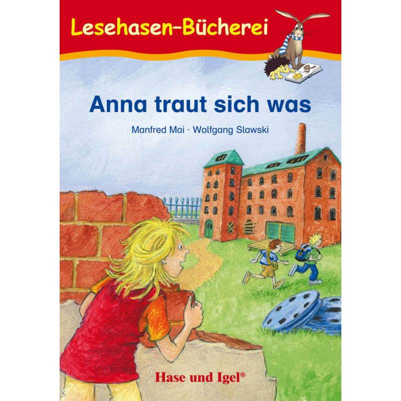 Lesehasen-Bücherei / Anna traut sich was, Schulausgabe von Hase und Igel