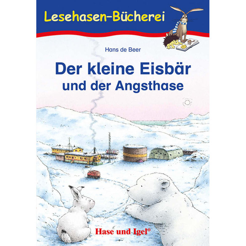 Lesehasen-Bücherei / Der kleine Eisbär und der Angsthase, Schulausgabe von Hase und Igel