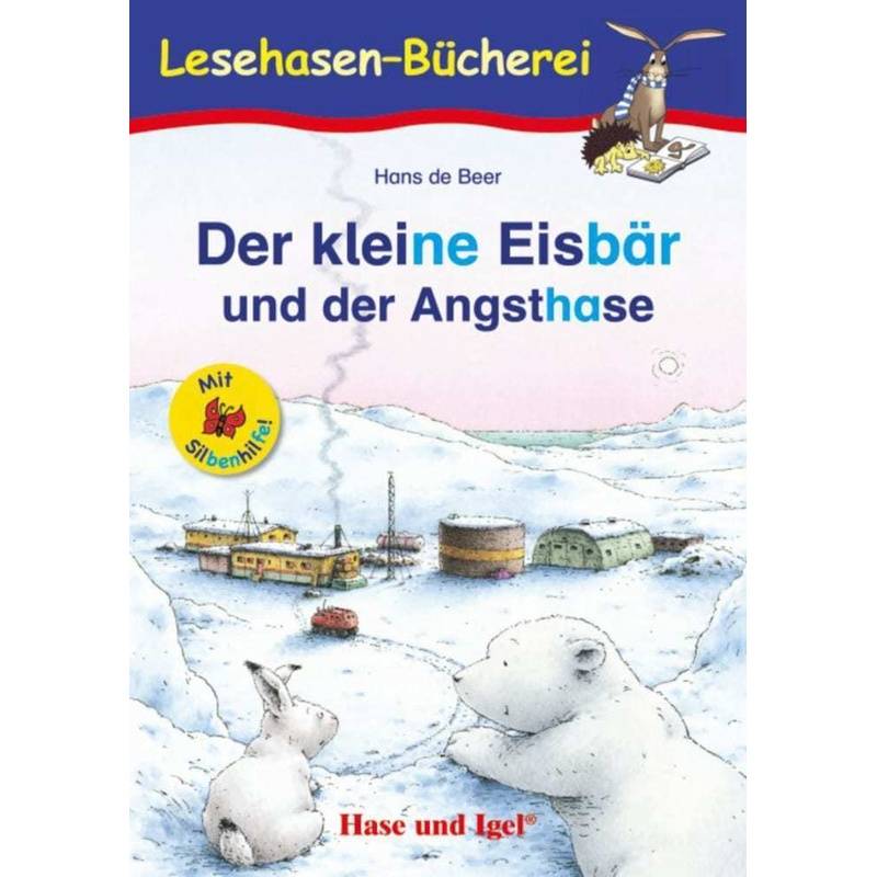 Lesen lernen mit der Silbenhilfe / Der kleine Eisbär und der Angsthase / Silbenhilfe von Hase und Igel