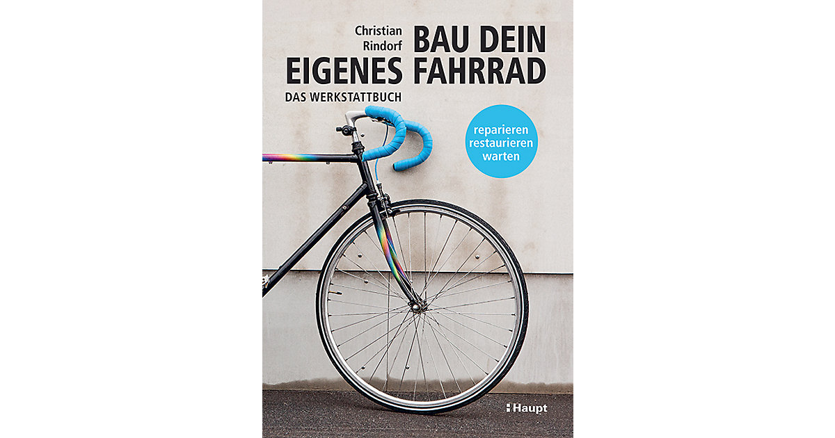 Buch - Bau dein eigenes Fahrrad Buch - Bau dein eigenes Fahrrad von Haupt Verlag