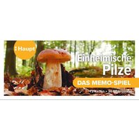 Einheimische Pilze - das Memo-Spiel Einheimische Pilze - das Memo-Spiel von Haupt Verlag AG