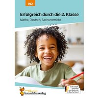 Erfolgreich durch die 2. Klasse – Mathe, Deutsch, Sachunterricht von Hauschka Verlag