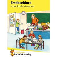 Lesen lernen 1. Klasse für Jungen und Mädchen - In der Schule ist was los! von Hauschka Verlag