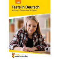 Übungsheft mit Tests in Deutsch - Aufsatz Gymnasium 5. Klasse von Hauschka Verlag