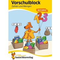 Vorschule Übungsheft ab 5 Jahre für Junge und Mädchen. Vorschulblock - Zahlen und Mengen von Hauschka Verlag