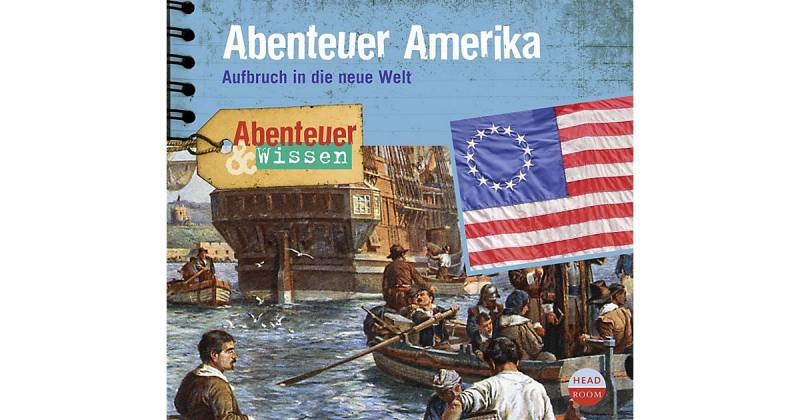 Abenteuer Amerika, Aufbruch in die neue Welt, 1 Audio-CD Hörbuch von Headroom Sound Production