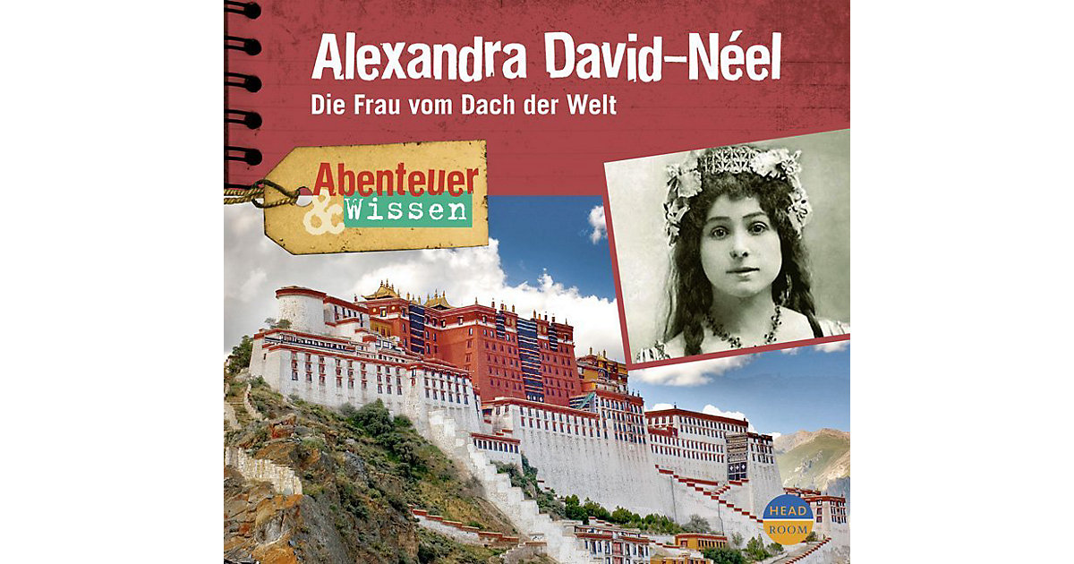 Alexandra David-Néel, 1 Audio-CD Hörbuch Alexandra David-Néel, 1 Audio-CD Hörbuch von Headroom Sound Production