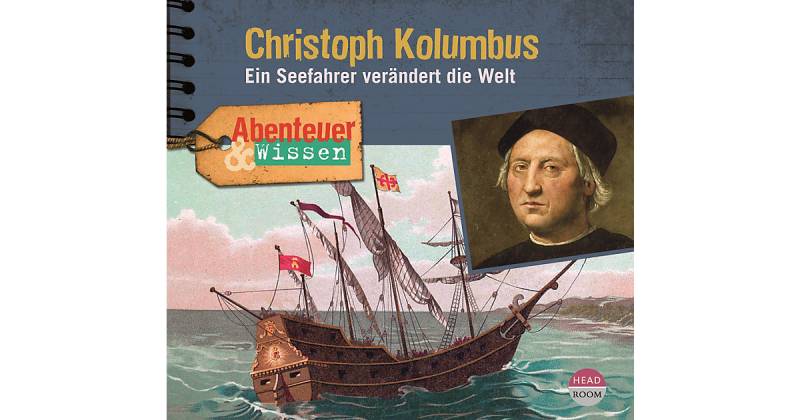 CD Abenteuer & Wissen: Christoph Kolumbus Hörbuch von Headroom Sound Production