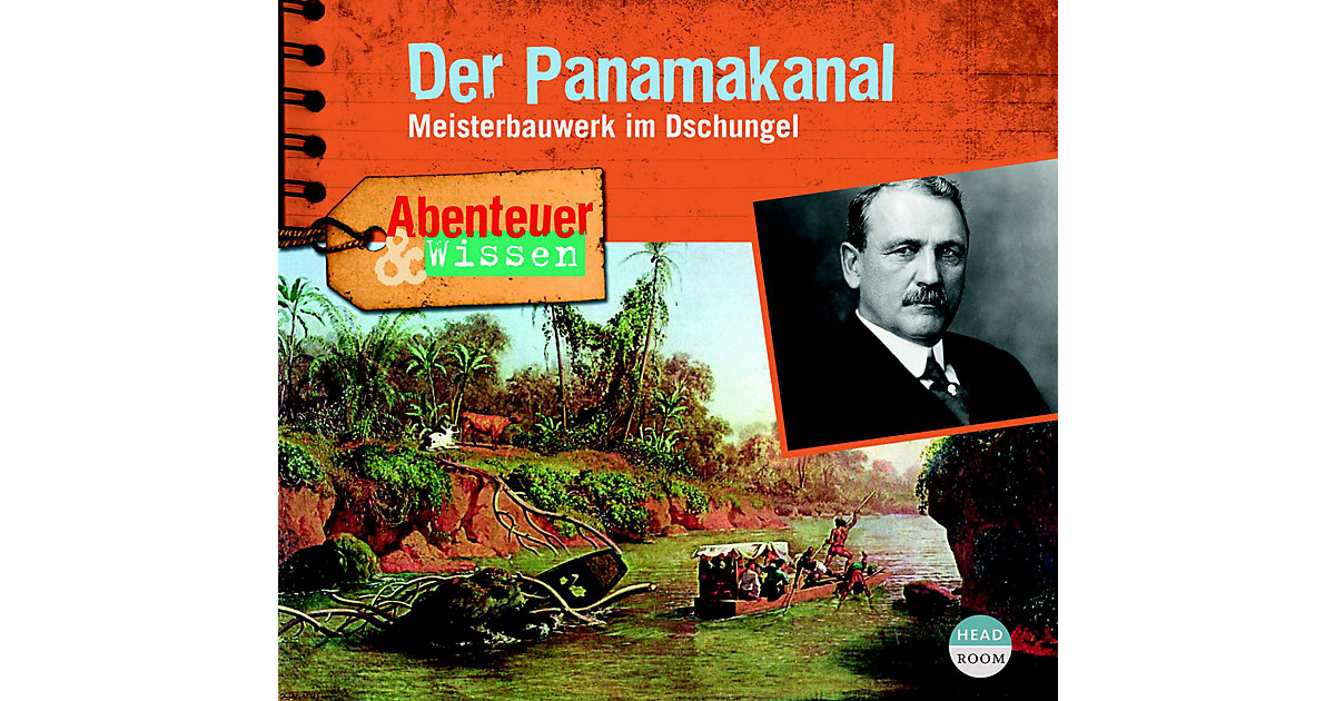 CD Abenteuer & Wissen: Der Panamakanal - Meisterbauwerk im Dschungel Hörbuch CD Abenteuer & Wissen: Der Panamakanal - Meisterbauwerk im Dschungel Hörbuch von Headroom Sound Production