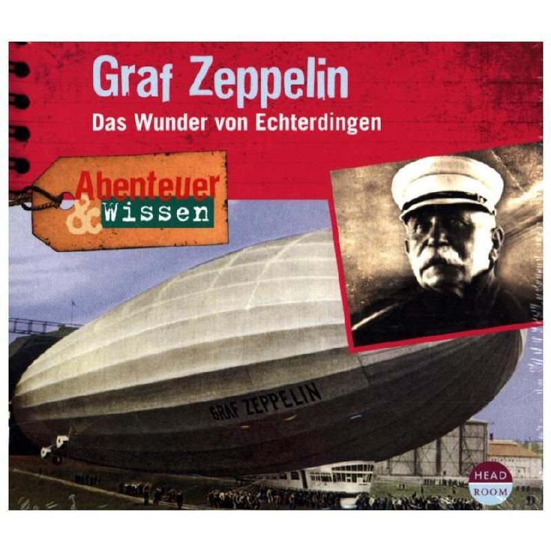 Abenteuer & Wissen: Graf Zeppelin,Audio-CD von Headroom Sound Production