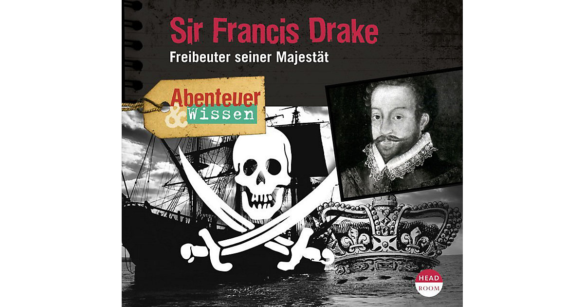 Sir Francis Drake, 1 Audio-CD Hörbuch Sir Francis Drake, 1 Audio-CD Hörbuch von Headroom Sound Production