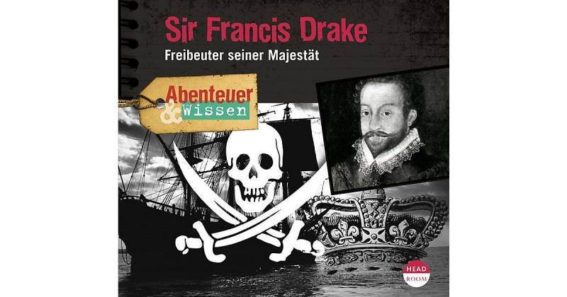 Sir Francis Drake, 1 Audio-CD Hörbuch von Headroom Sound Production