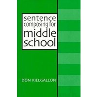 Sentence Composing for Middle School von Heinemann