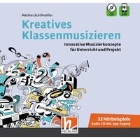 Kreatives Klassenmusizieren. Audio-CD inkl. HELBLING Media App von Helbling Verlag