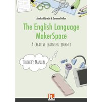 The English Language MakerSpace: Teacher's Manual von Helbling Verlag