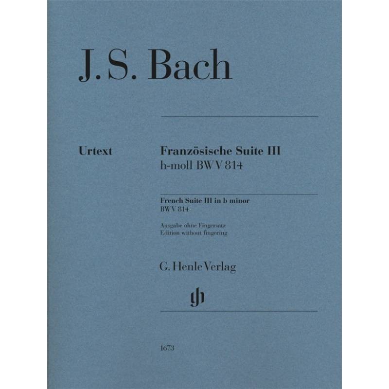 Johann Sebastian Bach - Französische Suite III h-moll BWV 814 von Henle