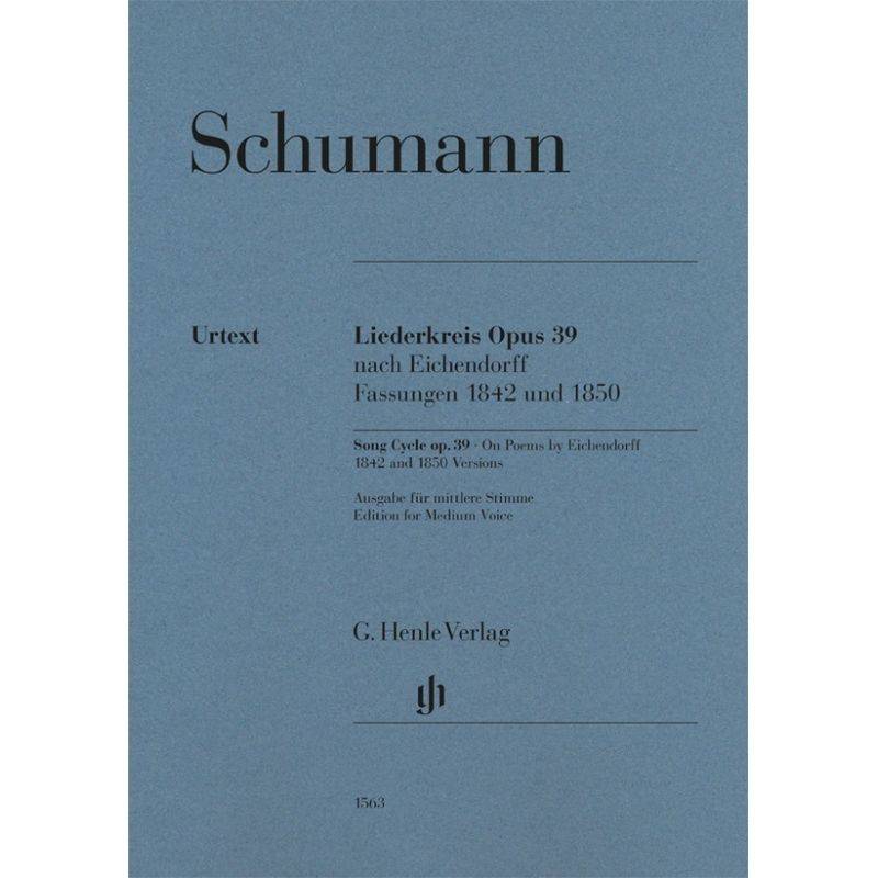 Robert Schumann - Liederkreis op. 39, nach Eichendorff, Fassungen 1842 und 1850 von Henle