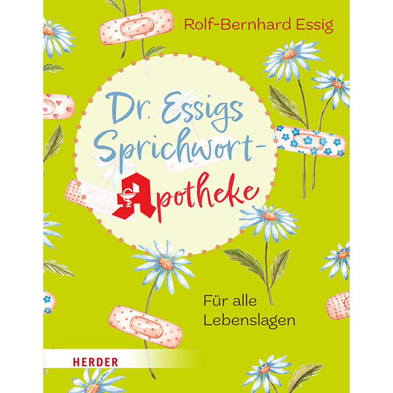 Dr. Essigs Sprichwort-Apotheke von Herder, Freiburg