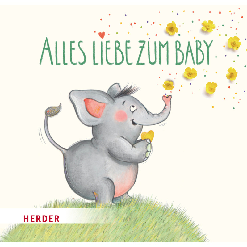 Alles Liebe zum Baby von Herder, Freiburg